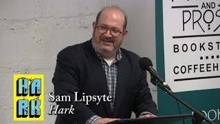 Sam Lipsyte, "Hark"