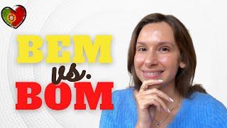 BEM vs. BOM | European Portuguese