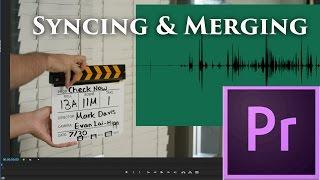 Episode 15 - Syncing Audio and Video, Merging, & Organization - Tutorial Adobe Premiere Pro CC 2015