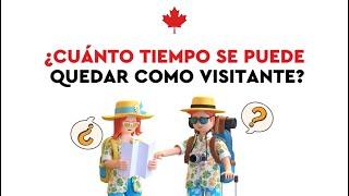 VISA DE TURISMO A CANADÁ  ¿Cuánto tiempo se puede quedar?