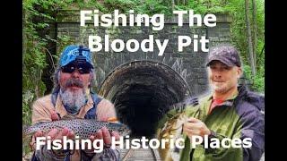 At The Hoosac Tunnel: Fishing The Bloody Pit!