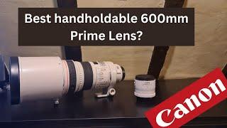 Is the Canon 300mm f2.8 with a 2x Converter the BEST Handholdable 600mm Lens?