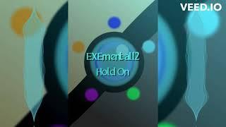 EXEmental12 - Hold On