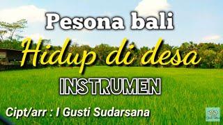 PESONA BALI ||Hidup di desa - I Gusti Sudarsana  full version