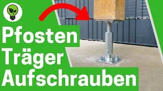 Pfostenträger Aufschrauben  GENIALE ANLEITUNG: Wie Pfostenanker zum Aufdübeln auf Beton Montieren?