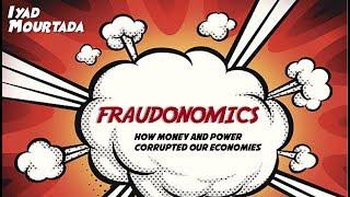 FRAUDONOMICS: How money and power corrupted our economies