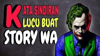 KATA SINDIRAN LUCU BUAT STORY WA