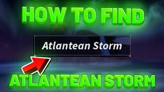 How To Find Atlantean Storm In Roblox Fisch..