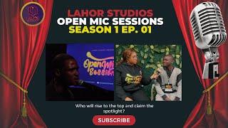 LAHOR STUDIOS OPEN MIC  SESSIONS SEASON 1 EPISODE 01