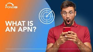 What is an APN: and How to Set it Up for iPhone and Android