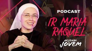 Ir Maria Raquel - PodCast Arsenal Jovem #16 | Instituto Hesed