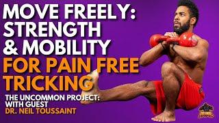 Move Freely: Strength & Mobility for Pain Free Tricking | DR. NEIL TOUSSAINT