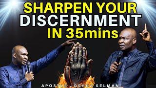 HOW TO TRAIN YOUR SPIRITUAL DISCERNMENT TO GROW| APOSTLE JOSHUA SELMAN