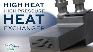3D Printed Heat Exchangers For High Temperature And Pressure | The Cool Parts Show Bonus