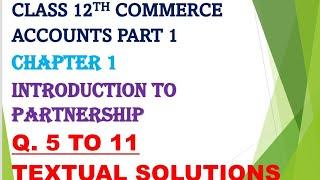 Class 12th commerce Accounts part 1 chapter 1 Introduction to partnership gseb Q. 5 to 11  gujarat