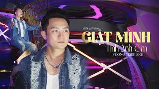 GIẬT MÌNH TÌNH ANH EM - VƯƠNG TRIỆU ANH | MV LYRICS VIDEO