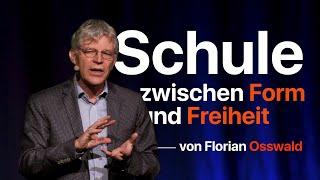 Schule zwischen Form und Freiheit - Festvortrag von Florian Osswald