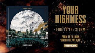 Your Highness - Fire To The Storm (Official Video)