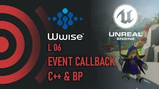 Learning WWise with Unreal Engine 5 | L06 Event Callback