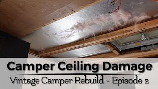 Ceiling Water Damage — Episode #2 Trailer Remodel