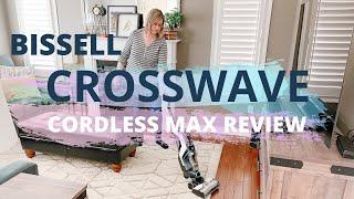 HOW TO USE A BISSELL CROSSWAVE CORDLESS MAX REVIEW & DEMO |  BEST WAY TO CLEAN KITCHEN FLOOR TILE.