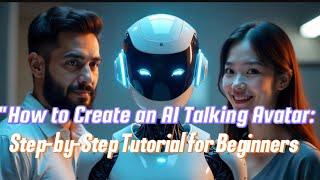 "How to Create an AI Talking Avatar: Step-by-Step Tutorial for Beginners" || #TechscopeWithUmar