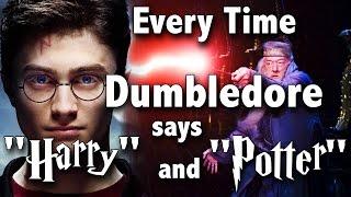Every Time Dumbledore says "Harry" and "Potter"