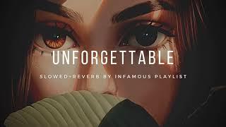 Unforgettable [Slowed+Reverb] - French Montana ft. Swan Lee | Infamous Playlist