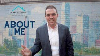 Evan Downey Real Estate - About Me