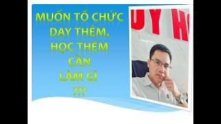 Muốn Tổ Chức Dạy Thêm, Học Thêm Cần Làm Gì | Hỏi Ngắn Đáp Dài | Số 48 | Duy Hoa Luật