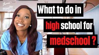 Advice for HIGH SCHOOL students INTERESTED in MEDICAL SCHOOL 2020 | What should you be doing now?