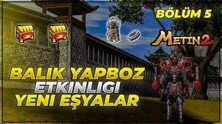 BALIK YAPBOZ ETKİNLİĞİ VE YENİ EŞYALARIMIZ!  SIFIRDAN Metin2 TR Ruby Charon #5 #metin2  #metin2tr