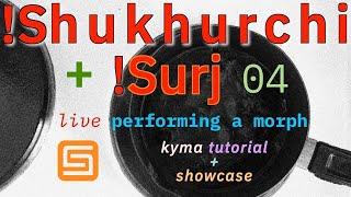!Shukhurchi + !Surj 04: Morphing in Kyma 7 (Tutorial + Showcase)