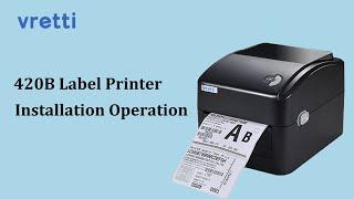 vretti 420B Thermal Label Printer Installation Operation