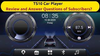 TS10 Car Player | Review and Answer Questions of Subscribers?