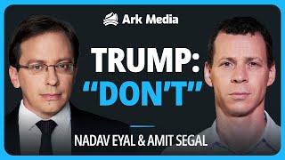 Trump: “Don’t!” - with Nadav Eyal and Amit Segal