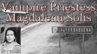 Vampire Priestess Magdalena Solís