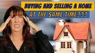 Buying and Selling a Home at the Same Time