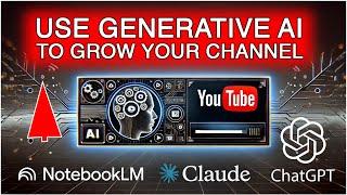 Use Generative AI to Boost Your YouTube Channel