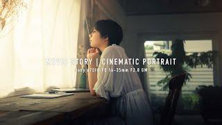 MOVIE STORY | Cinematic Portrait Sony α7SIII × FE 16-35mm GM