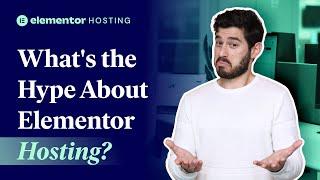 What's the Hype About Elementor Hosting?