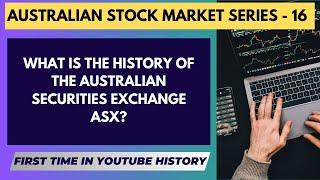 What is the history of the Australian Securities Exchange ASX?