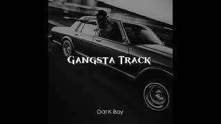 GANGSTA TRACK, DARK BOY (Full Track)
