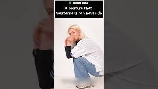 Posture that Westerners can never do?!