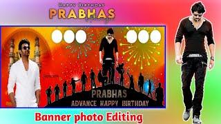 #Prabhas birthday Banner photo Editing in mobile prabhas photo Editing in #photo_editor_app