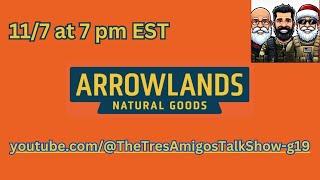 Tres Amigos Talk Show: Arrowlands Natural Goods