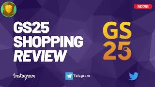 GS25 REVIEW