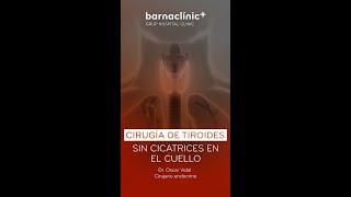 CIRUGÍA DE #TIROIDES sin cicatrices en el cuello | Dr. Oscar Vidal