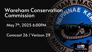 Wareham Conservation Commission 5-7-25