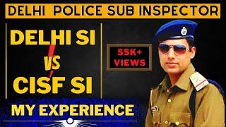 Sub Inspector in Delhi Police| Delhi SI vs CISF SI|Training|Job Profile|Under the Table|Promotion